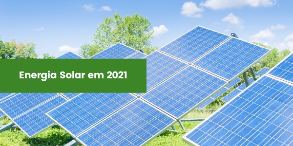 Sistema solar fotovoltaico começa 2021 com saldo positivo no país